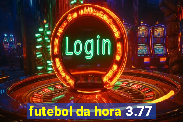 futebol da hora 3.77